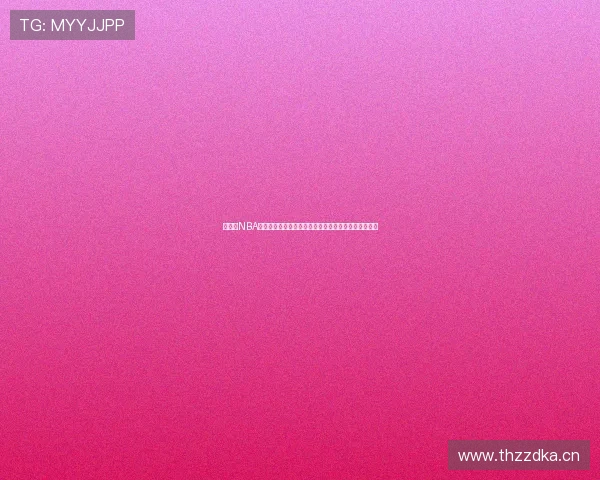 免费看NBA精彩直播比赛全程视频,实时掌握最新赛况与精彩瞬间 免费看NBA精彩直播比赛全程视频,实时掌握最新赛况与精彩瞬间